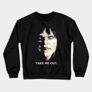 The Exorcist - Take Me Out. Crewneck Sweatshirt